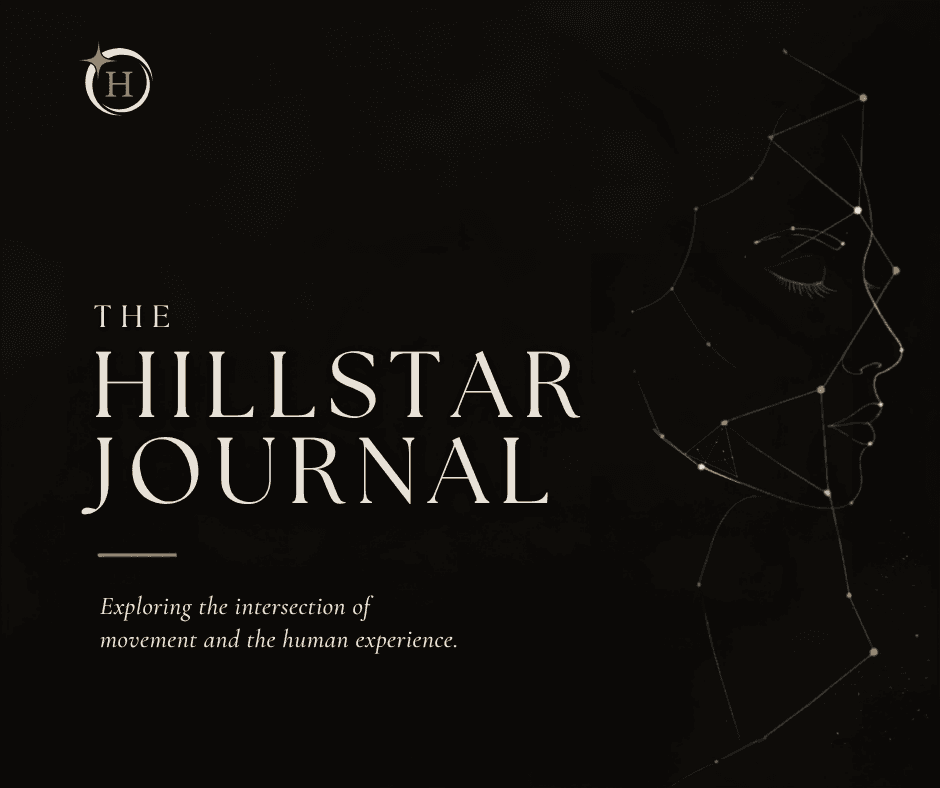 The HillStar Journal — Exploring the intersection of movement and the human experience.
